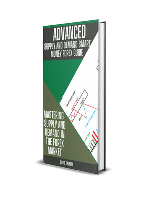 cover image of ADVANCE SUPPLY AND DEMAND SMART MONEY FOREX GUIDE